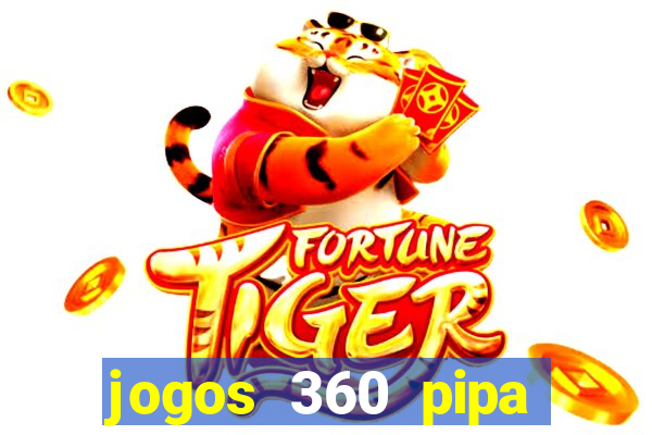 jogos 360 pipa combate 3d